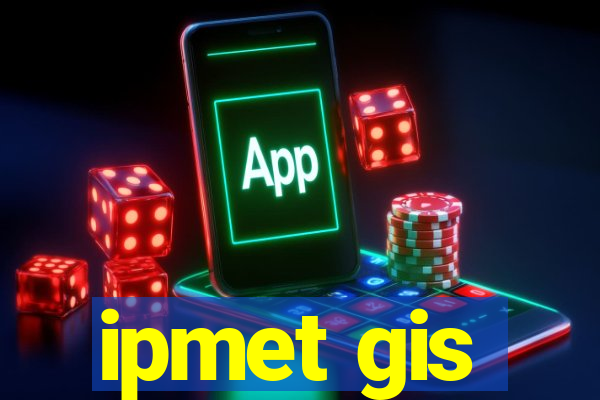 ipmet gis